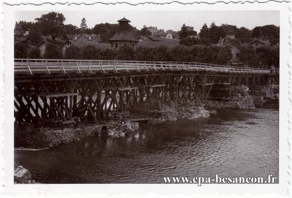 BESANÇON - Pont Canot provisoire en bois durant la 2nde guerre mondiale.